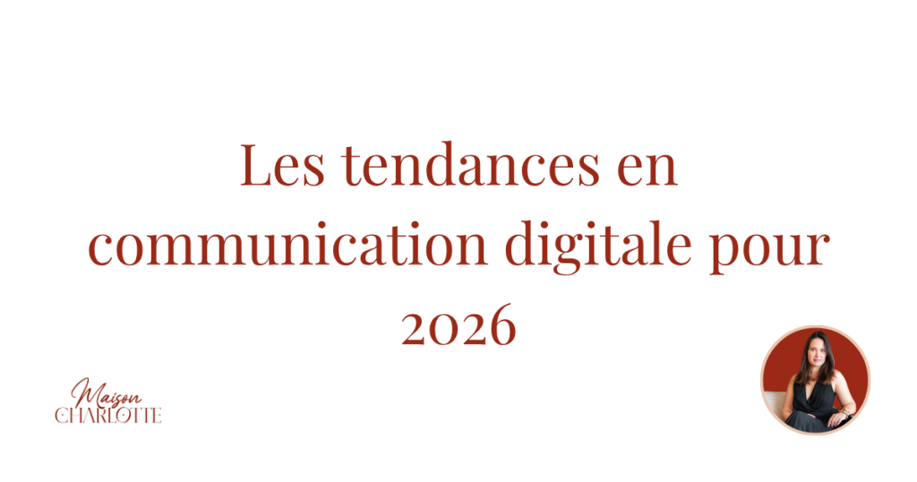 Les tendances en communication digitale pour 2026